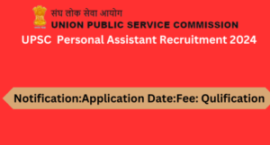 UPSC Personal Assistant Recruitment 2024